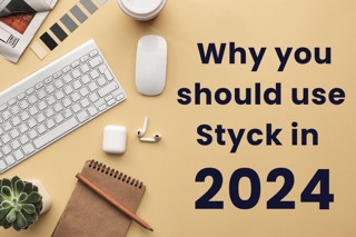 Why you should choose Styck going into 2024